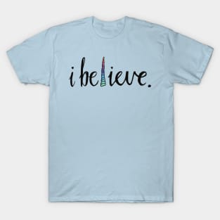 i believe in unicorns T-Shirt